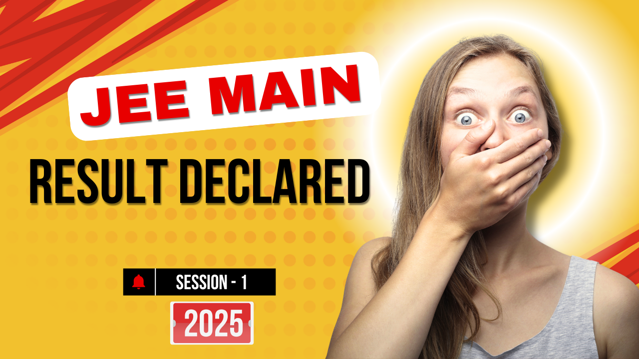 Result Declared Session 1: Check Scorecard, Toppers & Key Highlights - JEE Main 2025 