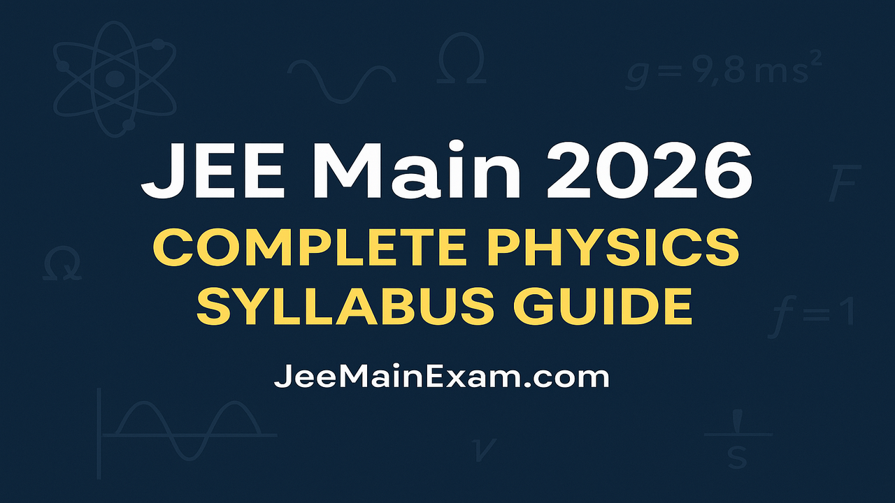 JEE Main 2026 – Complete Physics Syllabus Guide