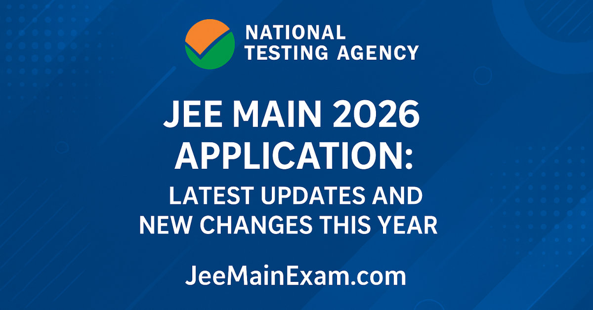 JEE Main 2026 Application: Latest Updates and New Changes This Year
